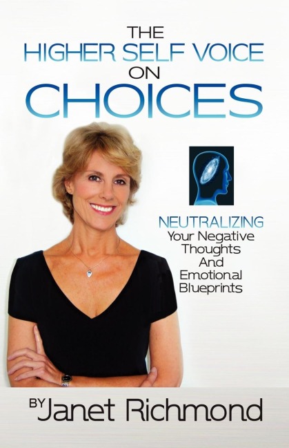 CHOICES: Neutralizing Your Negative Thoughts and Emotional Blueprints