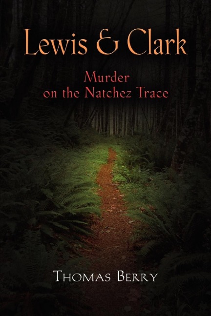 Lewis and Clark: Murder on the Natchez Trace