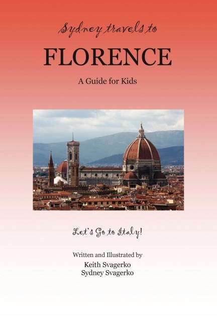 Sydney Travels to Florence: A Guide for Kids - Lets Go to Italy!