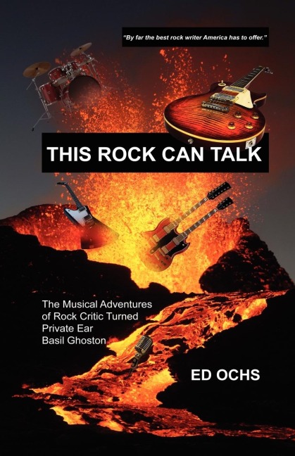 This Rock Can Talk: The Musical Adventures of Rock Critic Turned Private Ear Basil Ghoston