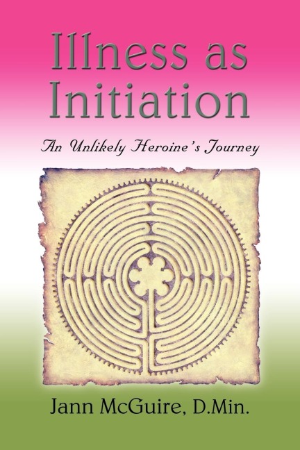 Illness as Initiation: An Unlikely Heroine's Journey