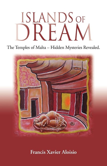 ISLANDS OF DREAM: The Temples of Malta - Hidden Mysteries Revealed