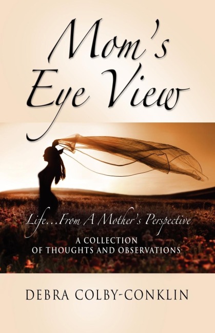 MOMS EYE VIEW: Life...From A Mothers Perspective