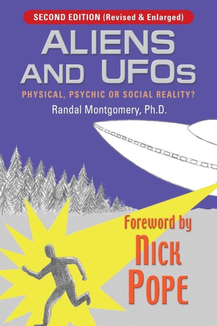 Aliens and UFOs: Physical, Psychic or Social Reality? (Third Edition)