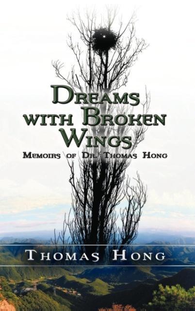 Dreams with Broken Wings: Memoirs of Dr. Thomas Hong