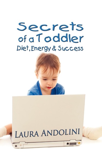Secrets of a Toddler: Diet, Energy and Success