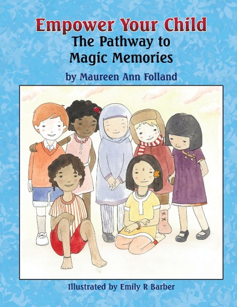 Empower Your Child: The Pathway to Magic Memories