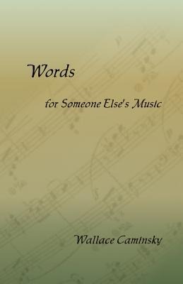 Caminsky, W: WORDS FOR SOMEONE ELSES MUSIC