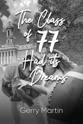 The Class of 77 Had its Dreams