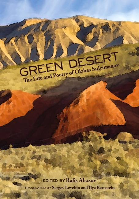 Green Desert: The Life and Poetry of Olzhas Suleimenov