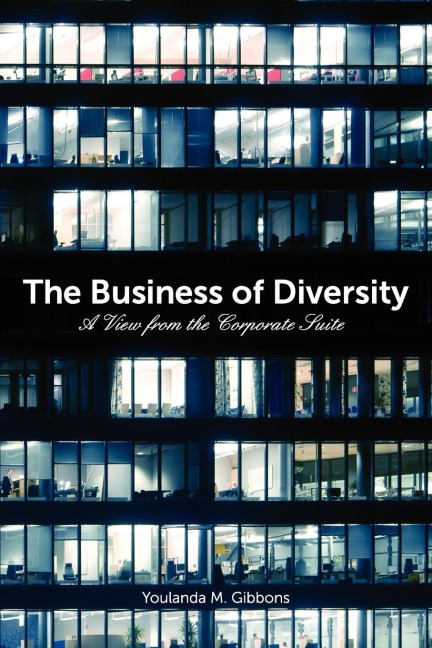 The Business of Diversity: A View from the Corporate Suite