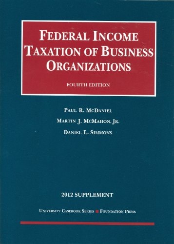 Federal Income Taxation of Business Organizations, 4th, 2012 Supplement