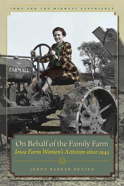 On Behalf of the Family Farm: Iowa Farm Womens Activism Since 1945