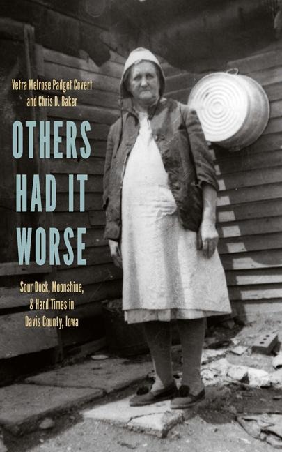 Others Had It Worse: Sour Dock, Moonshine, and Hard Times in Davis County, Iowa