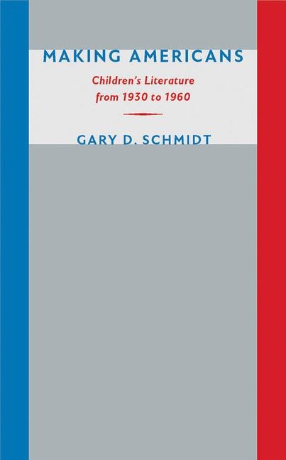Making Americans: Children's Literature from 1930 to 1960