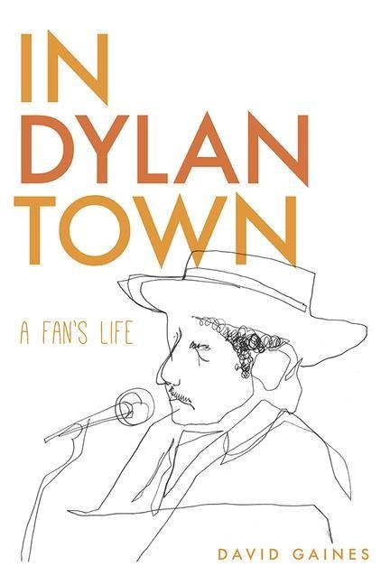 In Dylan Town: A Fans Life