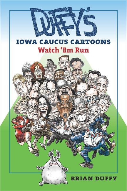 Duffys Iowa Caucus Cartoons: Watch em Run