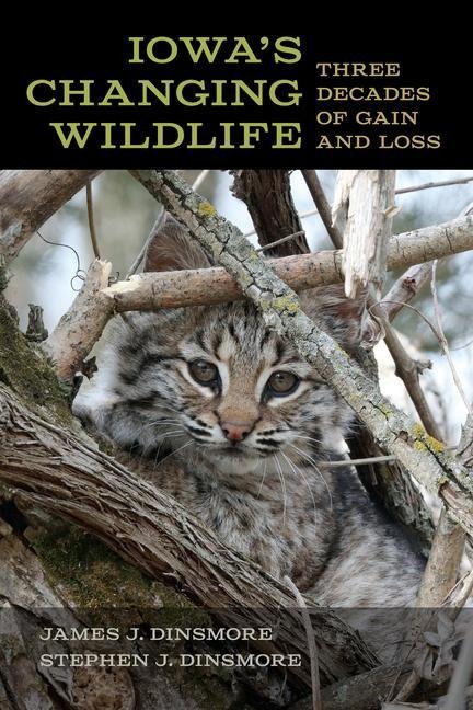 Iowas Changing Wildlife: Three Decades of Gain and Loss