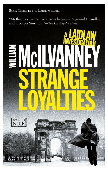 Strange Loyalties: A Laidlaw Investigation (Jack Laidlaw Novels Book 3)