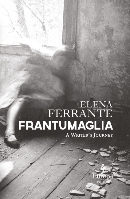 Frantumaglia: A Writers Journey