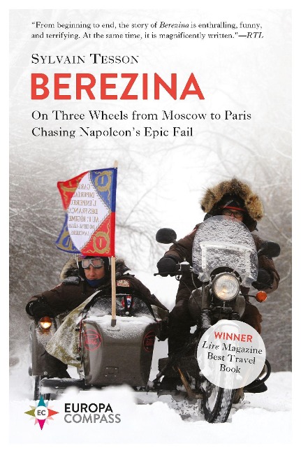 Berezina: From Moscow to Paris Following Napoleons Epic Fail