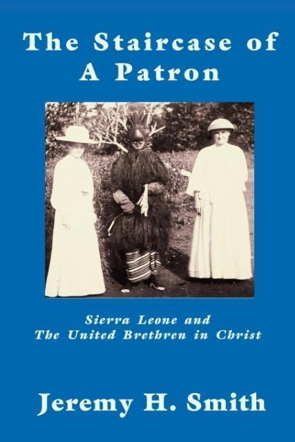 The Staricase of a Patron: Sierra Leone and the United Brethren in Christ