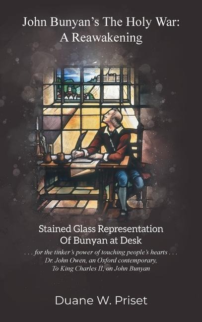 John Bunyans The Holy War: A Reawakening