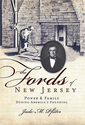 The Fords of New Jersey: Power & Family During Americas Founding
