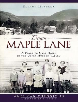 Down Maple Lane: A Place to Call Home in Upper Hudson Valley