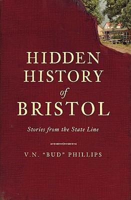 Hidden History of Bristol: Stories from the State Line
