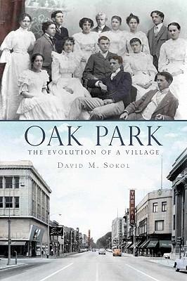 Oak Park: The Evolution of a Village