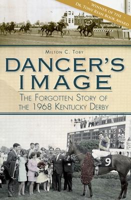 Dancers Image: The Forgotten Story of the 1968 Kentucky Derby