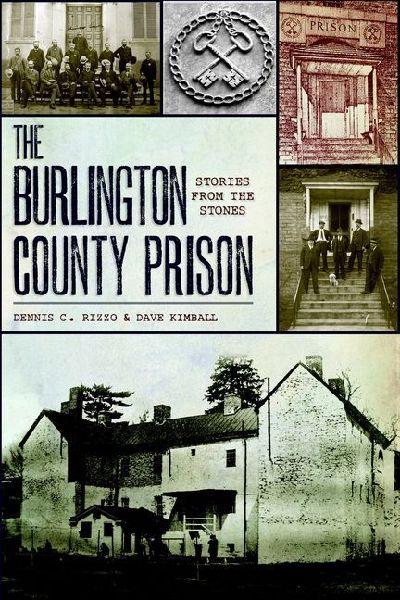 The Burlington County Prison: Stories from the Stones