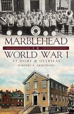 Marblehead in World War I: At Home and Overseas