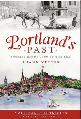 Portlands Past: Stories from the City by the Sea