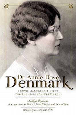 Dr. Annie Dove Denmark: South Carolinas First Female College President