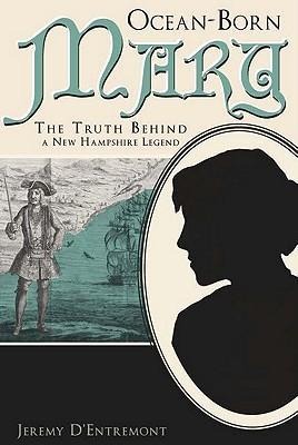 Ocean-Born Mary: The Truth Behind a New Hampshire Legend