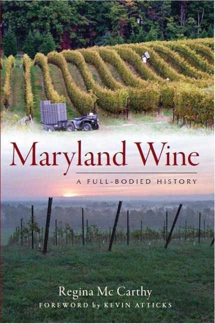 Maryland Wine: A Full-Bodied History