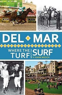 del Mar: Where the Turf Meets the Surf
