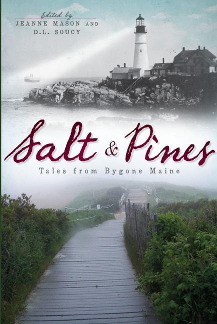 Salt and Pines: Tales from Bygone Maine