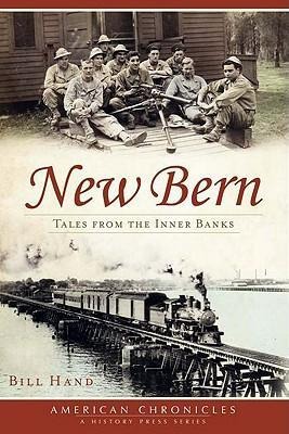 New Bern: Tales from the Inner Banks
