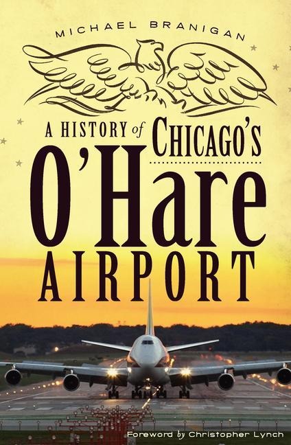A History of Chicagos OHare Airport