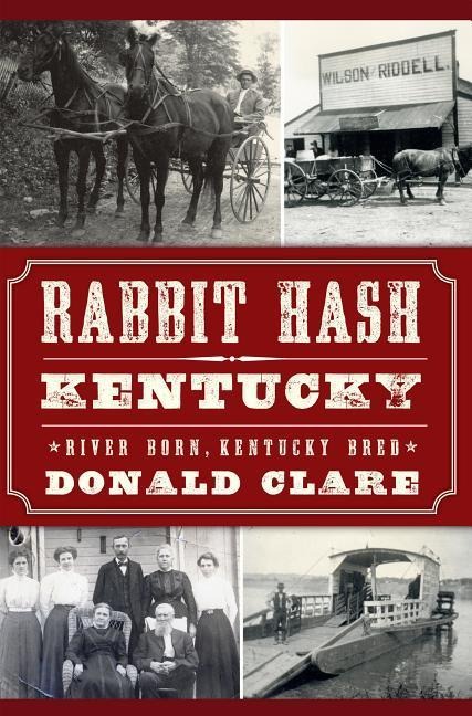 Rabbit Hash, Kentucky: River Born, Kentucky Bred