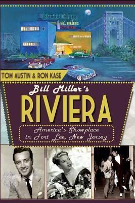 Bill Millers Riviera: Americas Showplace in Fort Lee, New Jersey