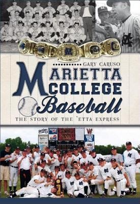 Marietta College Baseball: The Story of the 'Etta Express