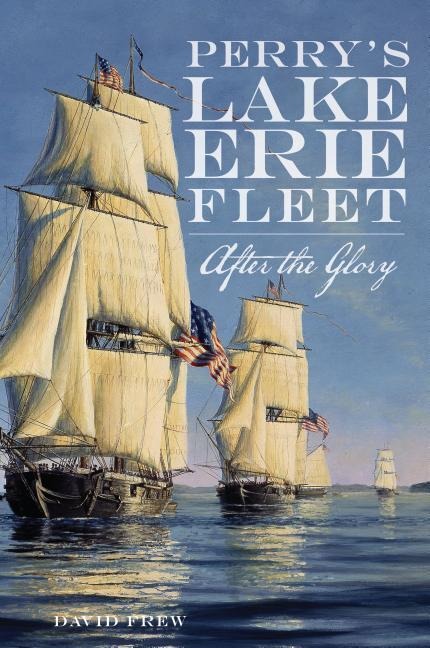 Perrys Lake Erie Fleet: After the Glory