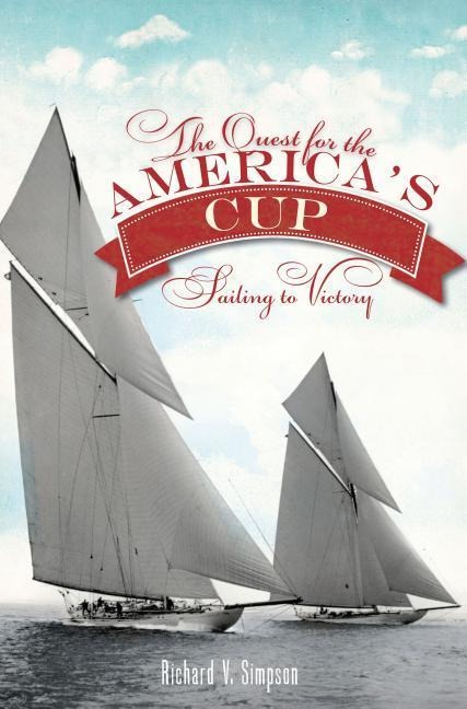 The Quest for the Americas Cup: Sailing to Victory