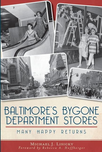 Baltimores Bygone Department Stores: Many Happy Returns