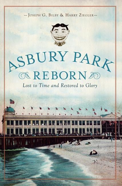 Asbury Park Reborn: Lost to Time and Restored to Glory