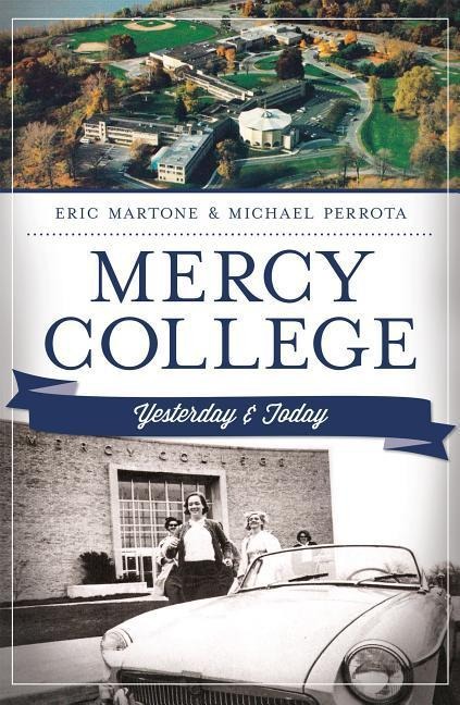 Mercy College: Yesterday & Today